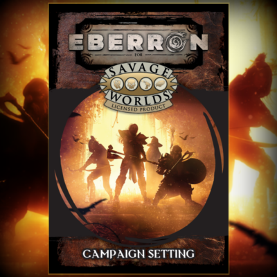 Licensee Spotlight: Eberron for Savage Worlds