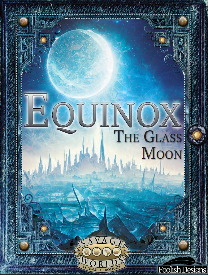 Foolish Designs Releases The Equinox Setting For Savage Worlds